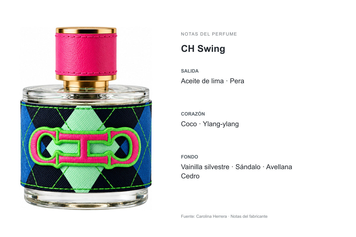 PERFUME CAROLINA HERRERA CH SWING WOMEN: frasco original y notas publicadas por Carolina Herrera. Salida: Aceite de lima, Pera. Corazón: Coco, Ylang-ylang. Fondo: Vainilla silvestre, Sándalo, Avellana, Cedro.